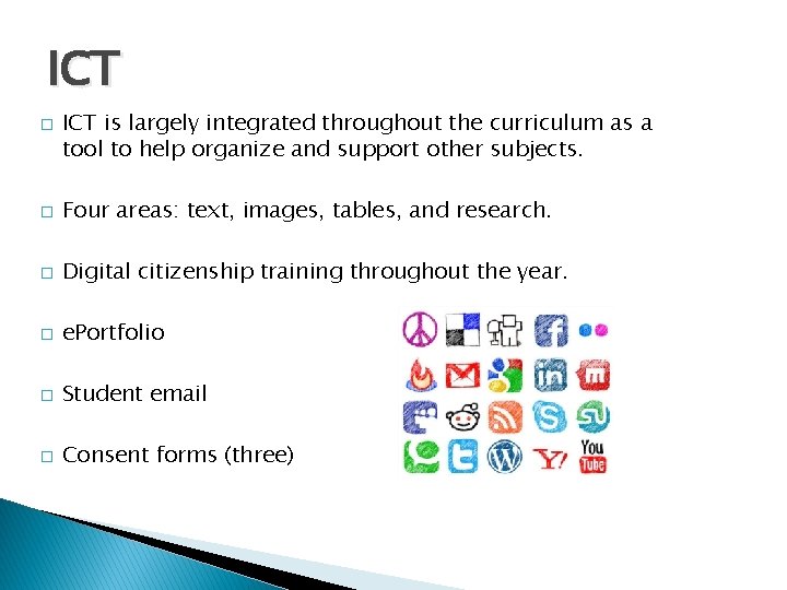 ICT � ICT is largely integrated throughout the curriculum as a tool to help