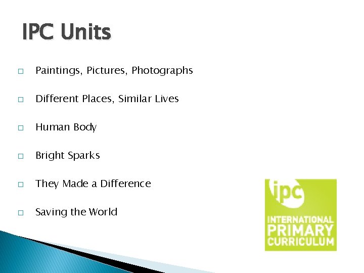 IPC Units � Paintings, Pictures, Photographs � Different Places, Similar Lives � Human Body