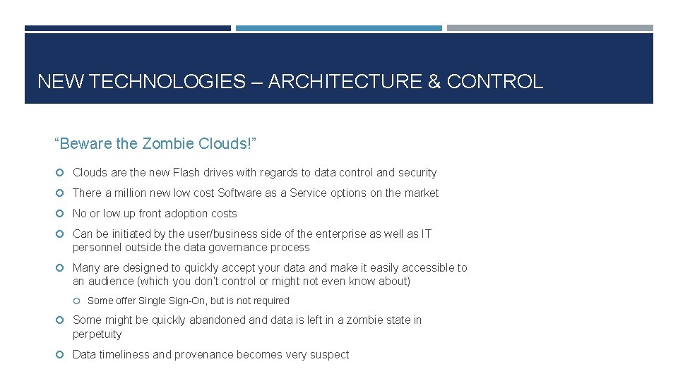 NEW TECHNOLOGIES – ARCHITECTURE & CONTROL “Beware the Zombie Clouds!” Clouds are the new