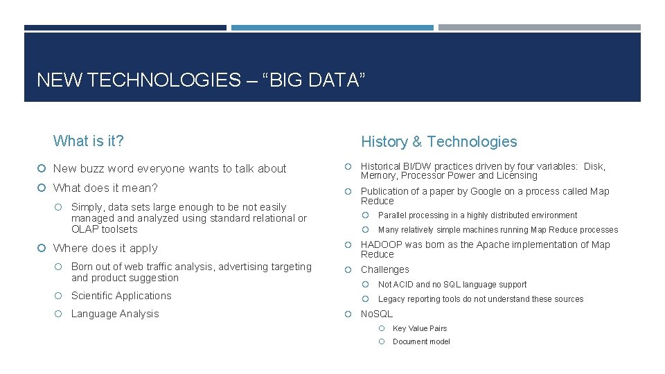 NEW TECHNOLOGIES – “BIG DATA” What is it? History & Technologies New buzz word