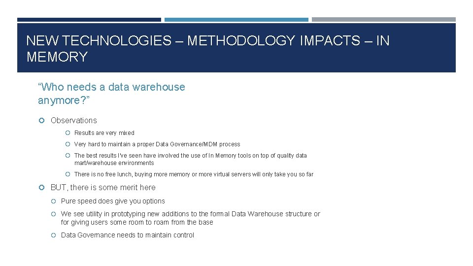 NEW TECHNOLOGIES – METHODOLOGY IMPACTS – IN MEMORY “Who needs a data warehouse anymore?