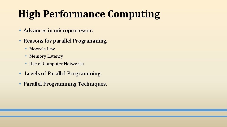 High Performance Computing • Advances in microprocessor. • Reasons for parallel Programming. • Moore’s