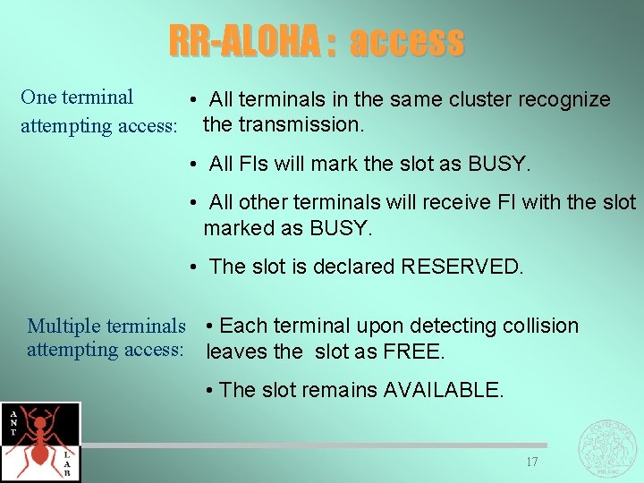 RR-ALOHA : access One terminal • All terminals in the same cluster recognize attempting