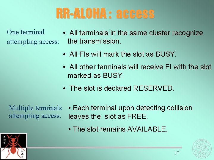 RR-ALOHA : access One terminal • All terminals in the same cluster recognize attempting