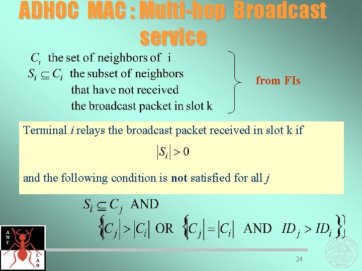 ADHOC MAC : Multi-hop Broadcast service from FIs Terminal i relays the broadcast packet