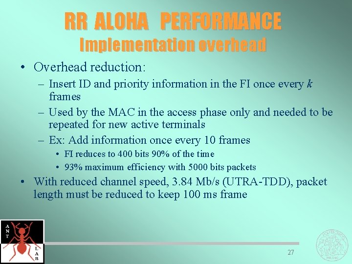 RR ALOHA PERFORMANCE Implementation overhead • Overhead reduction: – Insert ID and priority information