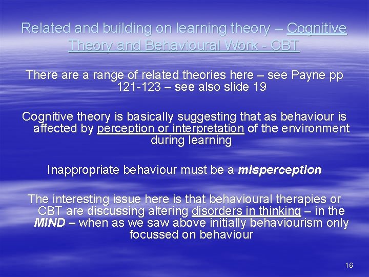 Related and building on learning theory – Cognitive Theory and Behavioural Work - CBT