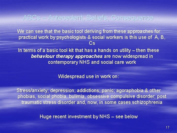 ABCs – Antecedent; Beliefs; Consequence We can see that the basic tool deriving from