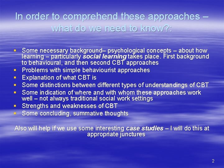 In order to comprehend these approaches – what do we need to know? :
