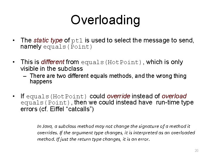 Overloading • The static type of pt 1 is used to select the message Overloading • The static type of pt 1 is used to select the message