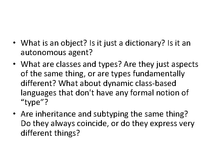• What is an object? Is it just a dictionary? Is it an • What is an object? Is it just a dictionary? Is it an