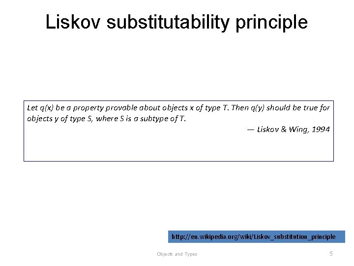 Liskov substitutability principle Let q(x) be a property provable about objects x of type Liskov substitutability principle Let q(x) be a property provable about objects x of type