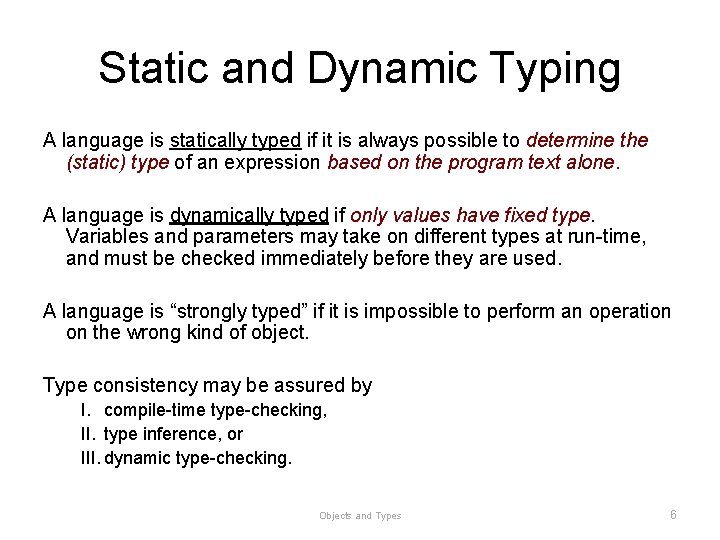 Static and Dynamic Typing A language is statically typed if it is always possible Static and Dynamic Typing A language is statically typed if it is always possible