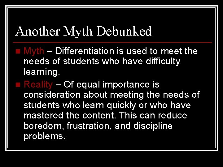 Another Myth Debunked Myth – Differentiation is used to meet the needs of students