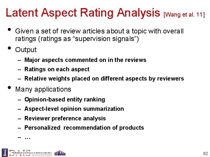 Latent Aspect Rating Analysis [Wang et al. 11] • Given a set of review