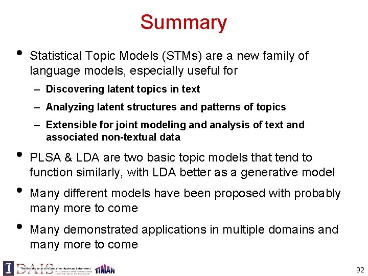 Summary • Statistical Topic Models (STMs) are a new family of language models, especially