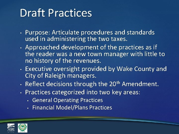 Draft Practices • • • Purpose: Articulate procedures and standards used in administering the