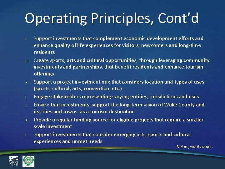 Operating Principles, Cont’d F. G. H. I. J. K. L. Support investments that complement