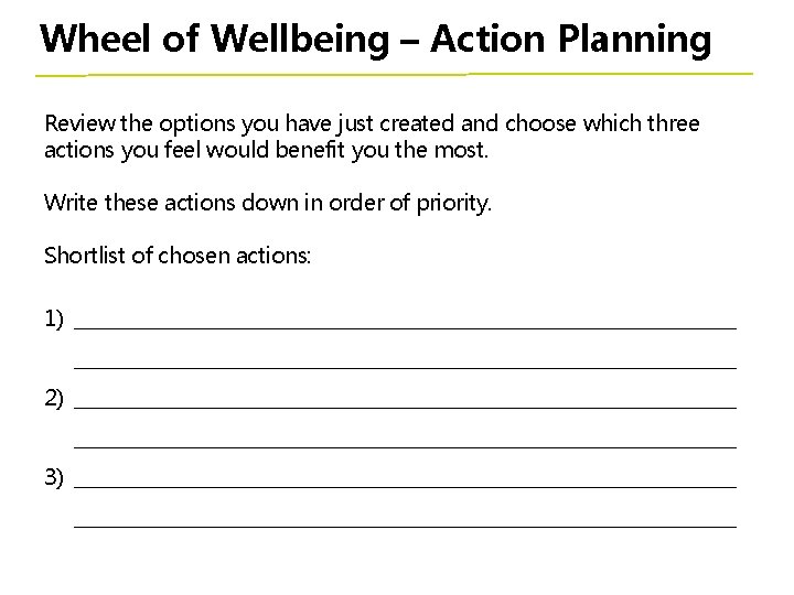 Wheel of Wellbeing – Action Planning Review the options you have just created and