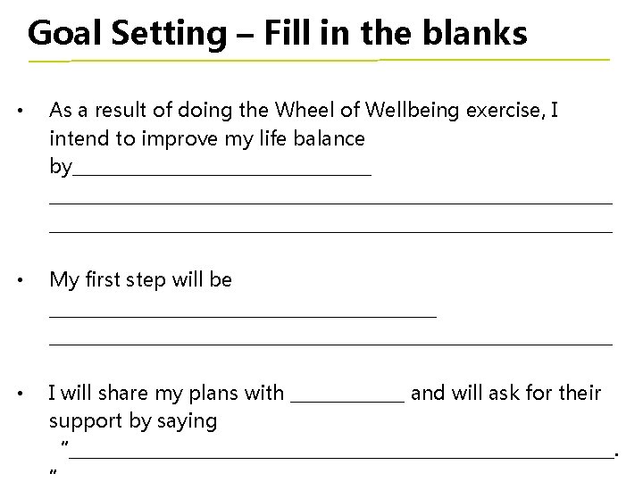 Goal Setting – Fill in the blanks • As a result of doing the