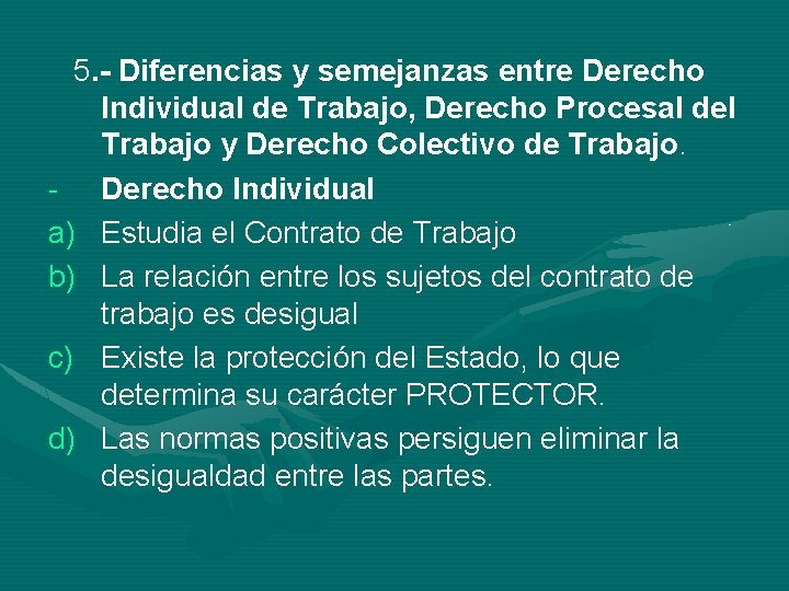 5. - Diferencias y semejanzas entre Derecho Individual de Trabajo, Derecho Procesal del Trabajo