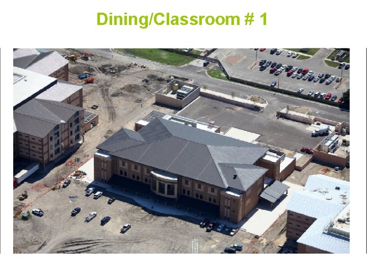 Dining/Classroom # 1 