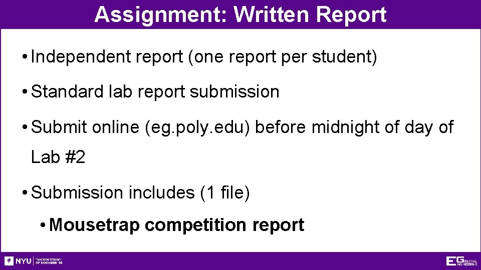 Assignment: Written Report • Independent report (one report per student) • Standard lab report Assignment: Written Report • Independent report (one report per student) • Standard lab report