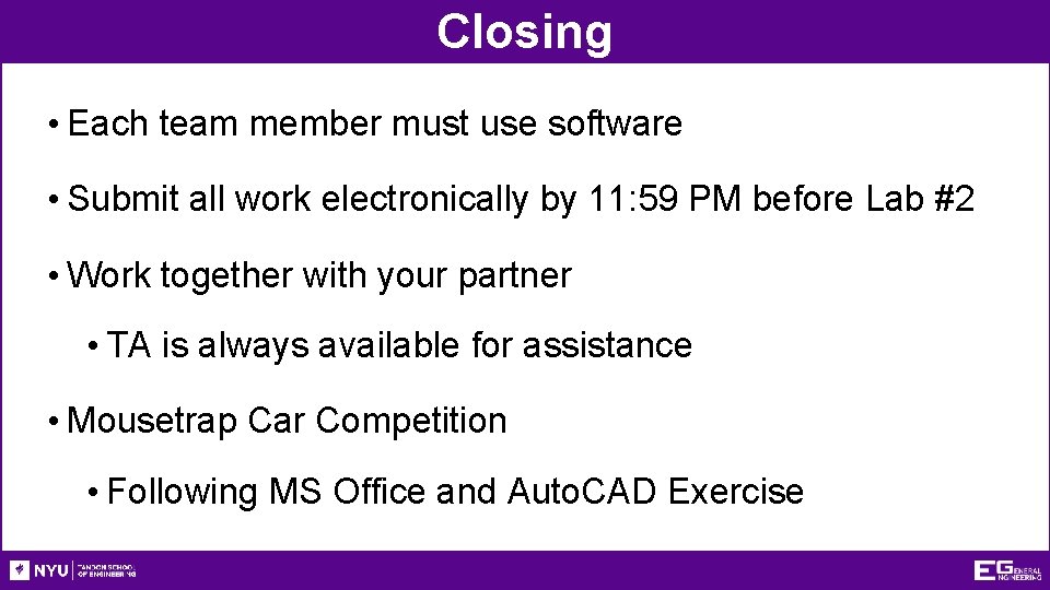 Closing • Each team member must use software • Submit all work electronically by Closing • Each team member must use software • Submit all work electronically by