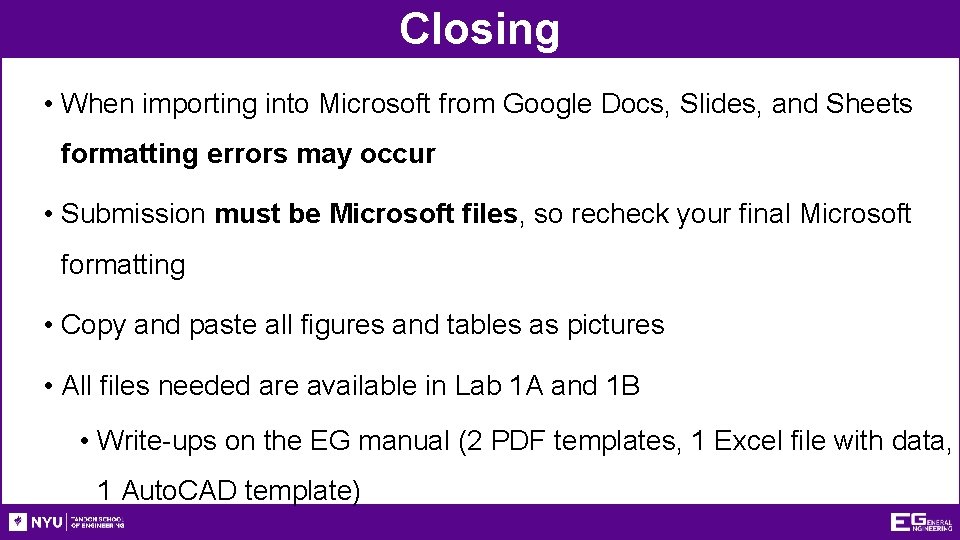 Closing • When importing into Microsoft from Google Docs, Slides, and Sheets formatting errors Closing • When importing into Microsoft from Google Docs, Slides, and Sheets formatting errors