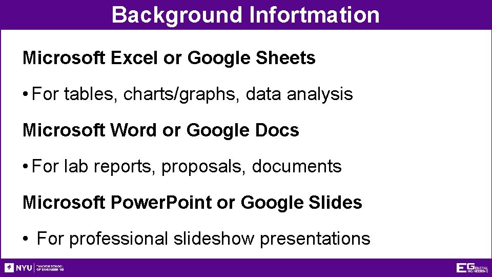 Background Infortmation Microsoft Excel or Google Sheets • For tables, charts/graphs, data analysis Microsoft Background Infortmation Microsoft Excel or Google Sheets • For tables, charts/graphs, data analysis Microsoft