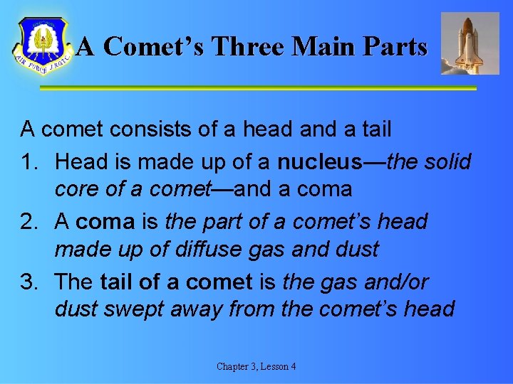 A Comet’s Three Main Parts A comet consists of a head and a tail