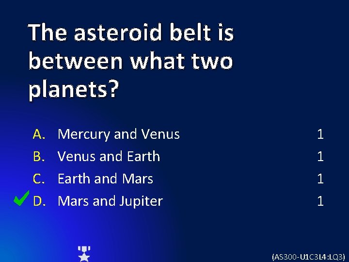 The asteroid belt is between what two planets? A. B. C. D. Mercury and