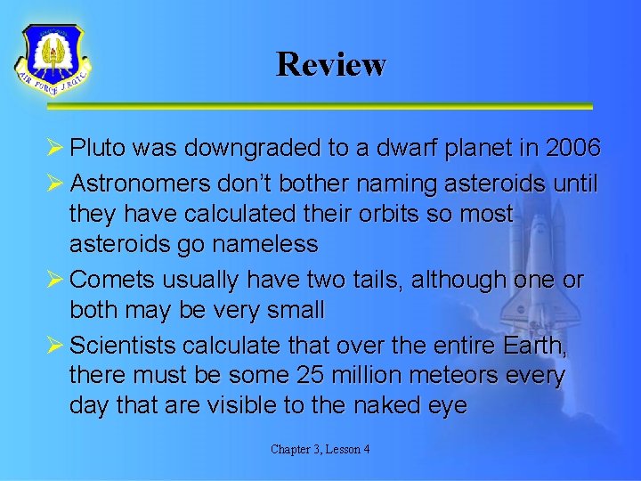 Review Ø Pluto was downgraded to a dwarf planet in 2006 Ø Astronomers don’t