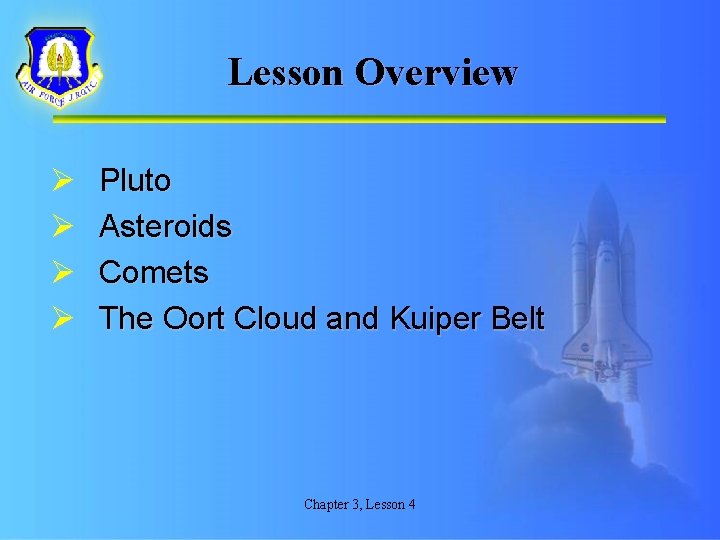 Lesson Overview Ø Ø Pluto Asteroids Comets The Oort Cloud and Kuiper Belt Chapter