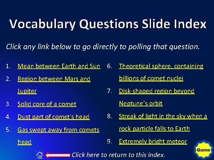 Vocabulary Questions Slide Index Click any link below to go directly to polling that