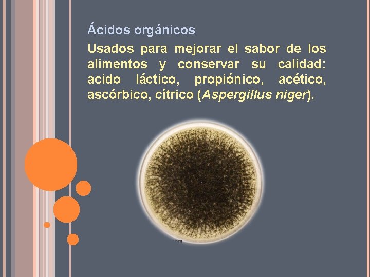 Ácidos orgánicos Usados para mejorar el sabor de los alimentos y conservar su calidad: