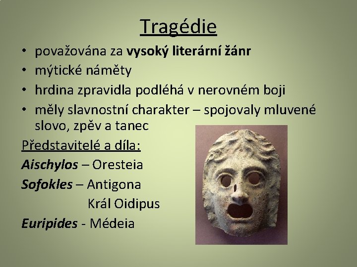 Tragédie považována za vysoký literární žánr mýtické náměty hrdina zpravidla podléhá v nerovném boji