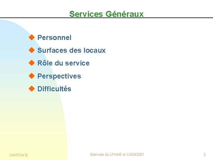 Services Généraux u Personnel u Surfaces des locaux u Rôle du service u Perspectives
