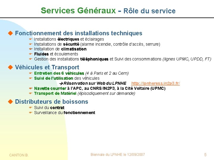 Services Généraux - Rôle du service u Fonctionnement des installations techniques F Installations électriques