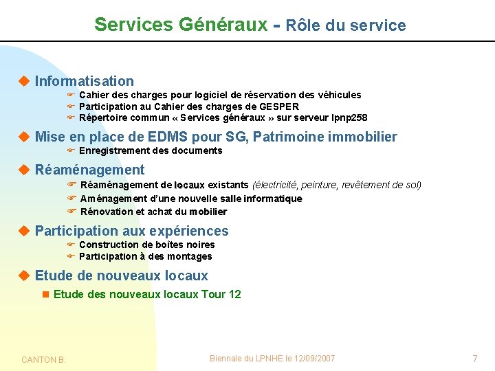 Services Généraux - Rôle du service u Informatisation F Cahier des charges pour logiciel