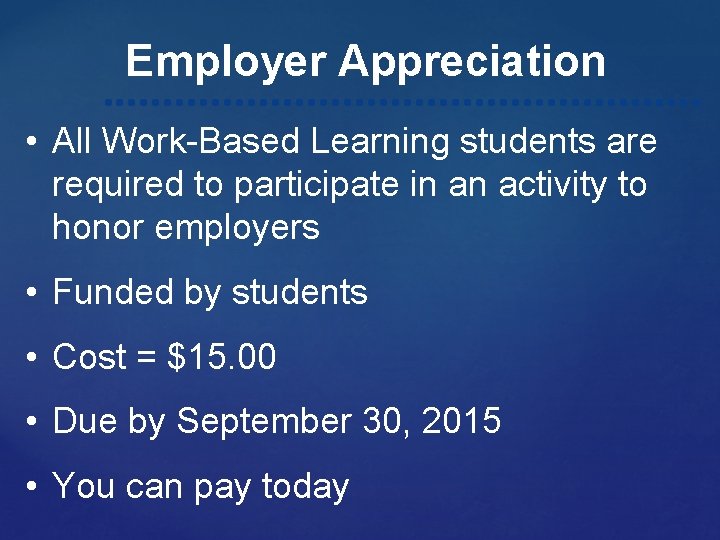 Employer Appreciation • All Work-Based Learning students are required to participate in an activity