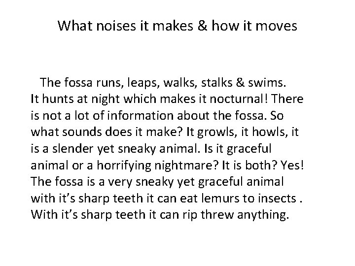 What noises it makes & how it moves The fossa runs, leaps, walks, stalks