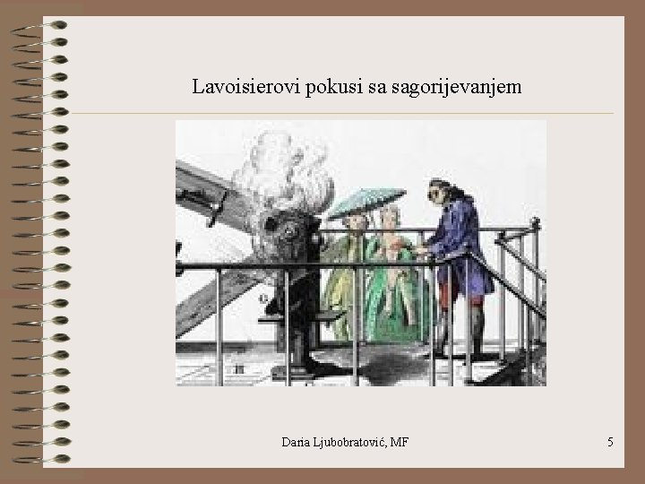 Lavoisierovi pokusi sa sagorijevanjem Daria Ljubobratović, MF 5 