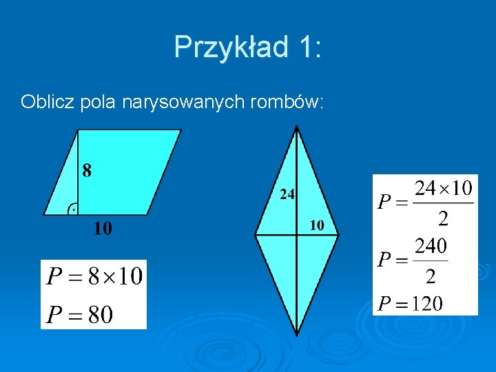 Przykład 1: Oblicz pola narysowanych rombów: 