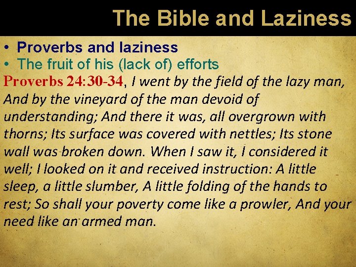 The Bible and Laziness • Proverbs and laziness • The fruit of his (lack