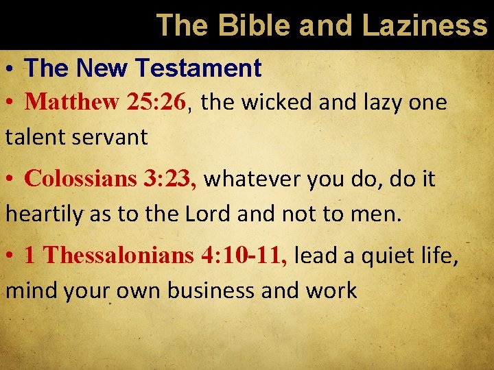 The Bible and Laziness • The New Testament • Matthew 25: 26, the wicked