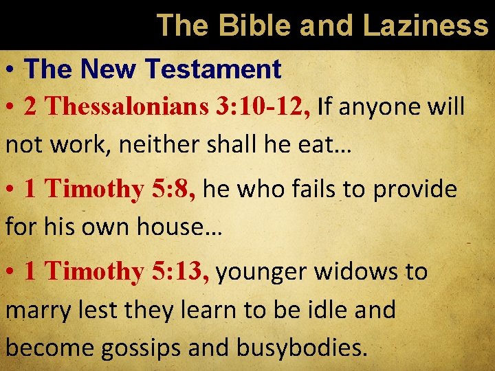 The Bible and Laziness • The New Testament • 2 Thessalonians 3: 10 -12,