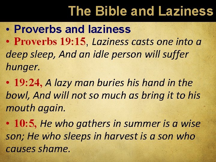 The Bible and Laziness • Proverbs and laziness • Proverbs 19: 15, Laziness casts
