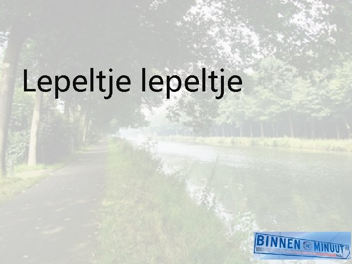 Lepeltje lepeltje 