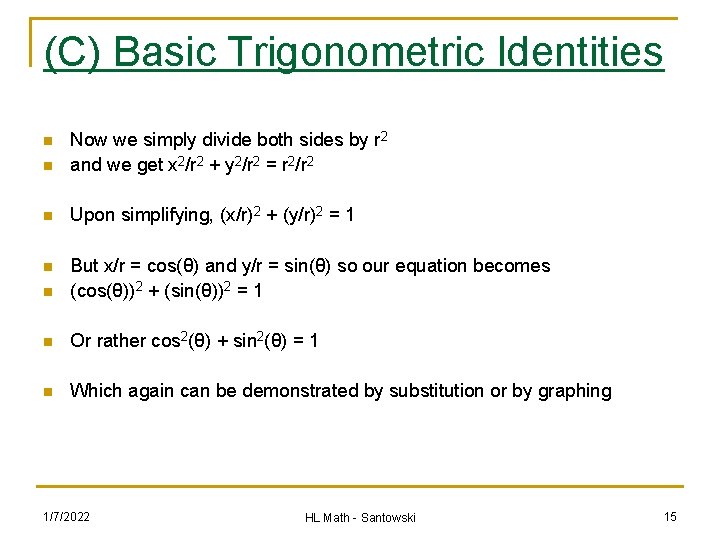 (C) Basic Trigonometric Identities n Now we simply divide both sides by r 2